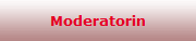 Moderatorin